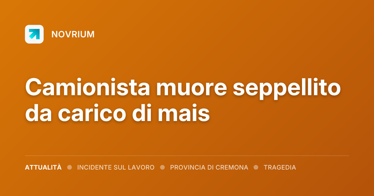 Camionista muore seppellito da carico di mais