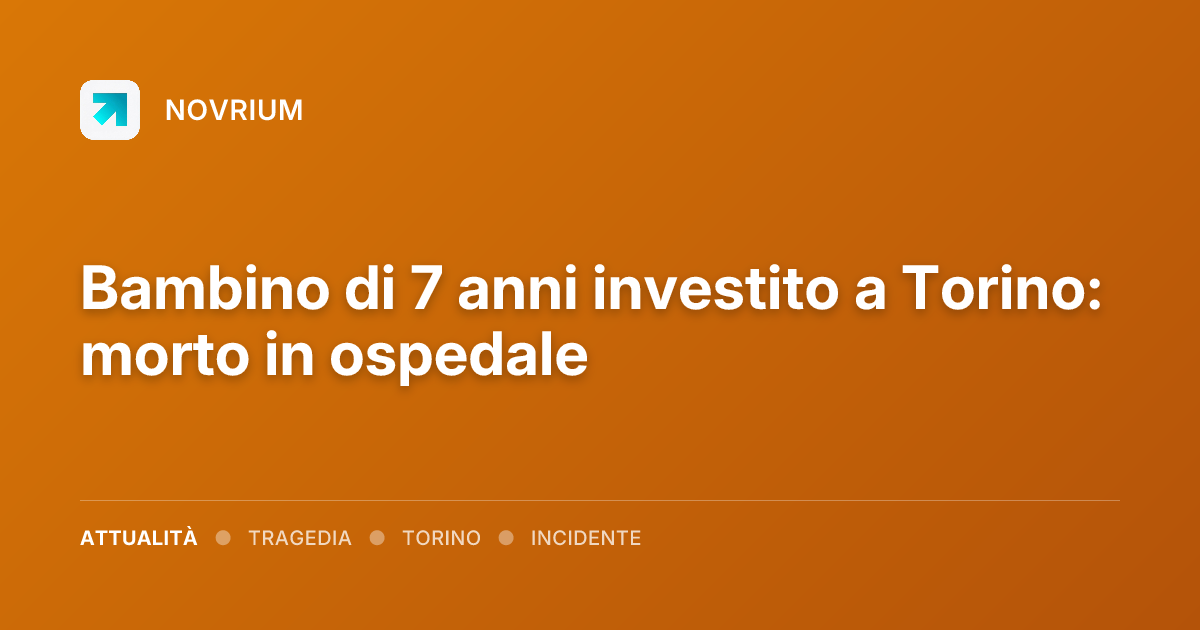 Bambino di 7 anni investito a Torino: morto in ospedale