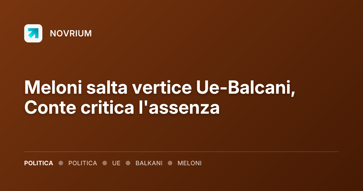 Meloni salta vertice Ue-Balcani, Conte critica l'assenza