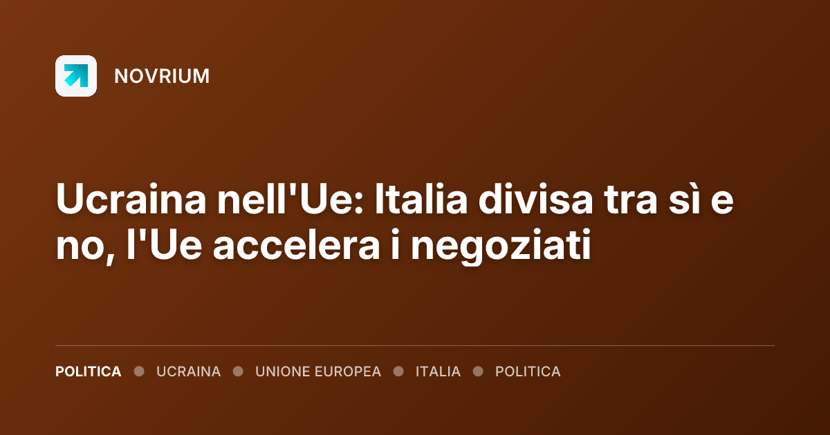 Ucraina nell'Ue: Italia divisa tra sì e no, l'Ue accelera i negoziati