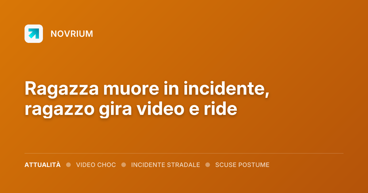 Ragazza muore in incidente, ragazzo gira video e ride