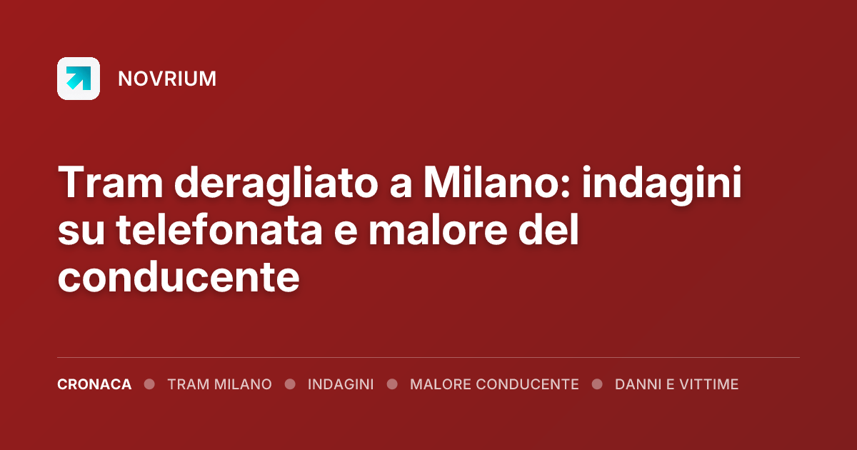 Tram deragliato a Milano: indagini su telefonata e malore del conducente