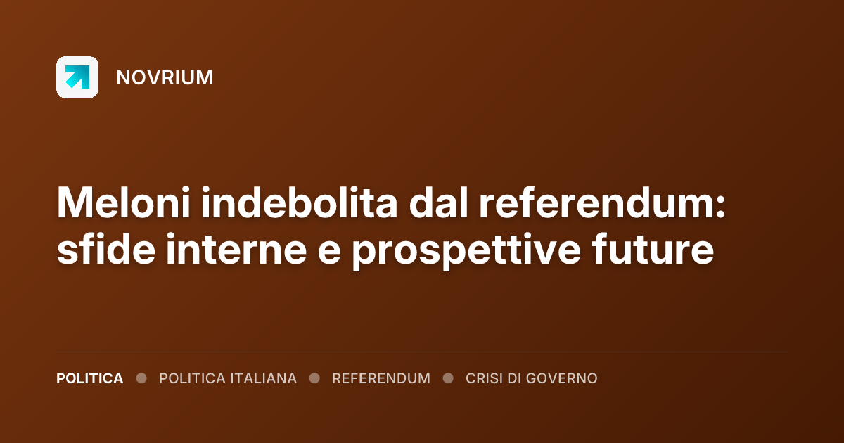 Meloni indebolita dal referendum: sfide interne e prospettive future