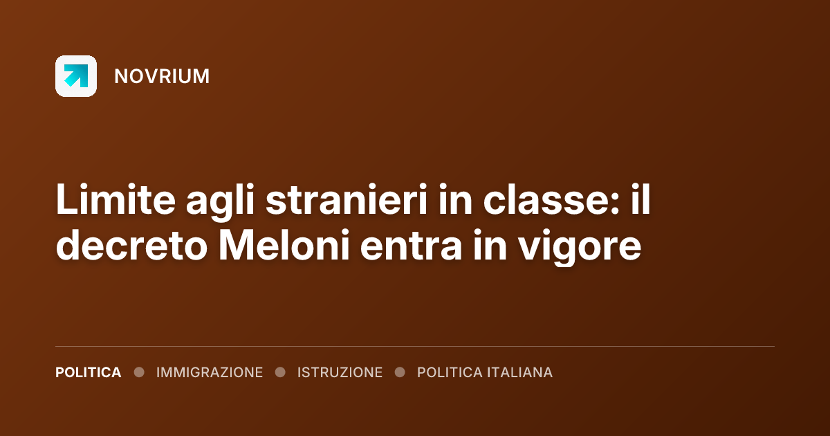 Limite agli stranieri in classe: il decreto Meloni entra in vigore