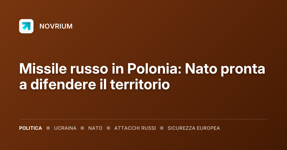 Missile russo in Polonia: Nato pronta a difendere il territorio