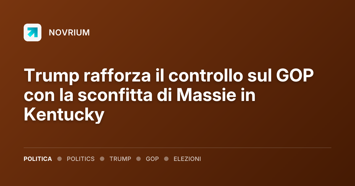 Trump rafforza il controllo sul GOP con la sconfitta di Massie in Kentucky