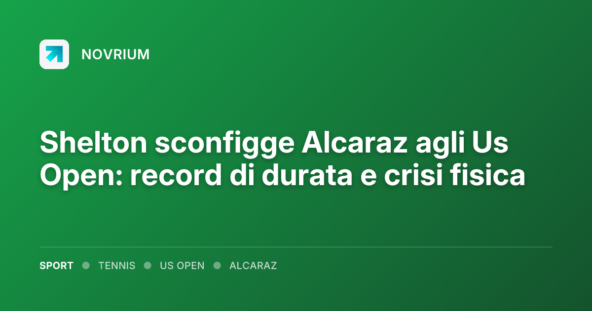 Shelton sconfigge Alcaraz agli Us Open: record di durata e crisi fisica