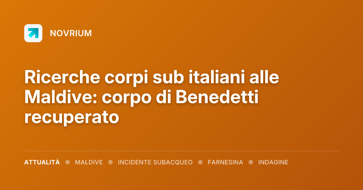 Ricerche corpi sub italiani alle Maldive: corpo di Benedetti recuperato
