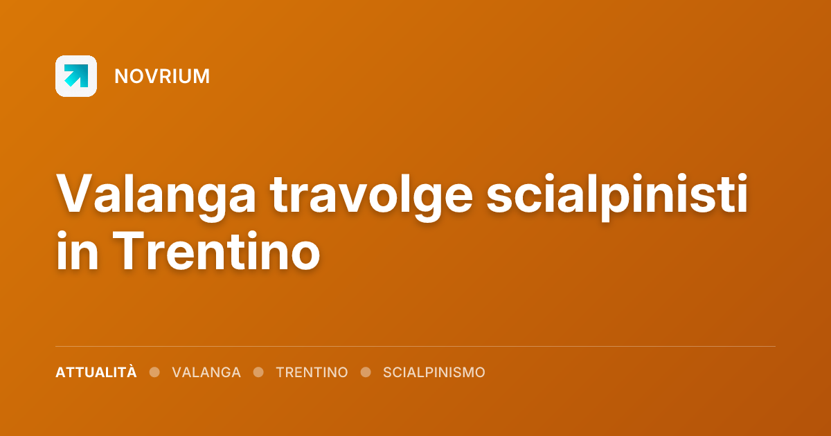 Valanga travolge scialpinisti in Trentino