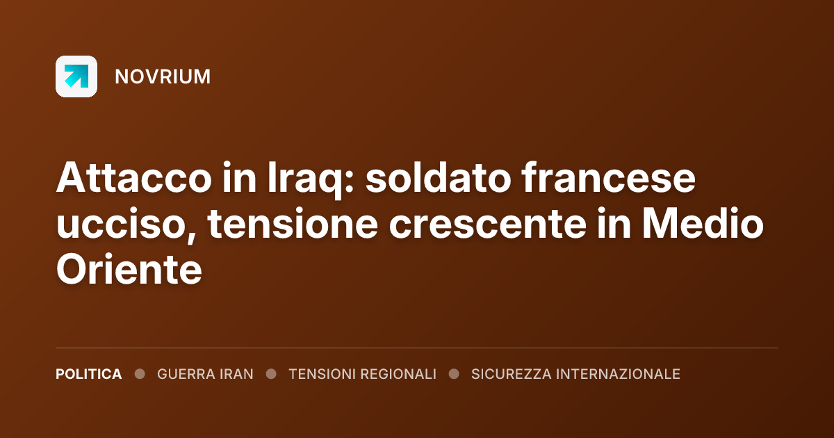 Attacco in Iraq: soldato francese ucciso, tensione crescente in Medio Oriente