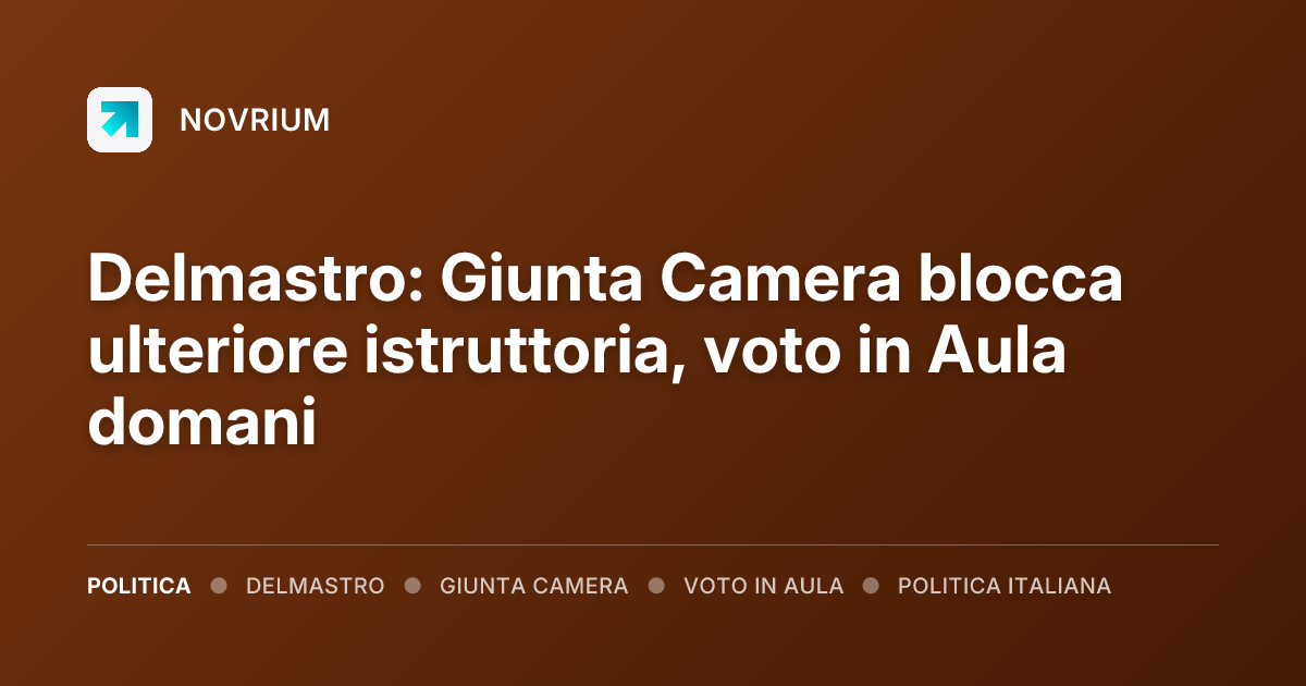 Delmastro: Giunta Camera blocca ulteriore istruttoria, voto in Aula domani