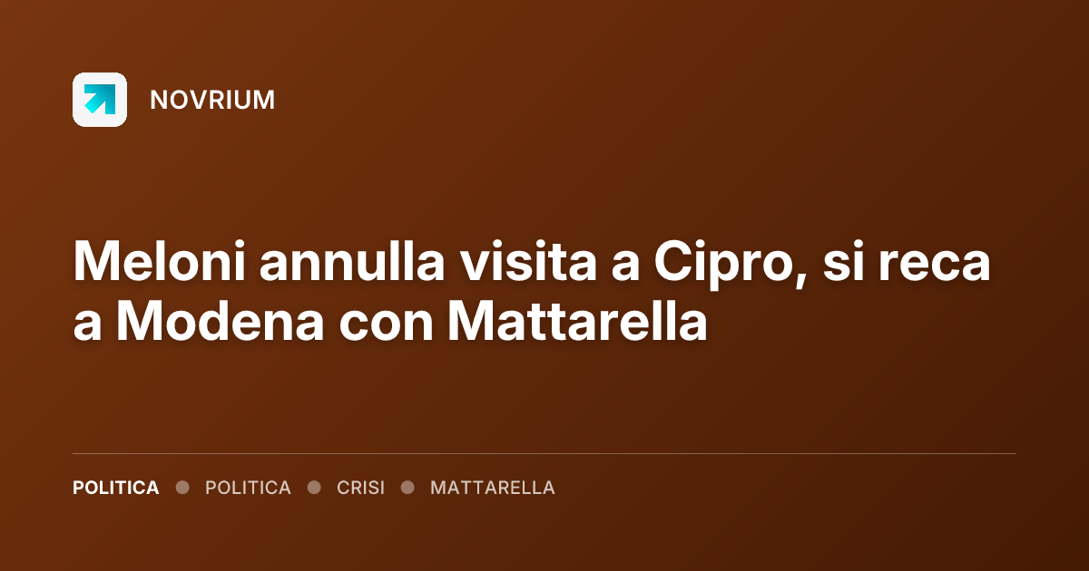 Meloni annulla visita a Cipro, si reca a Modena con Mattarella