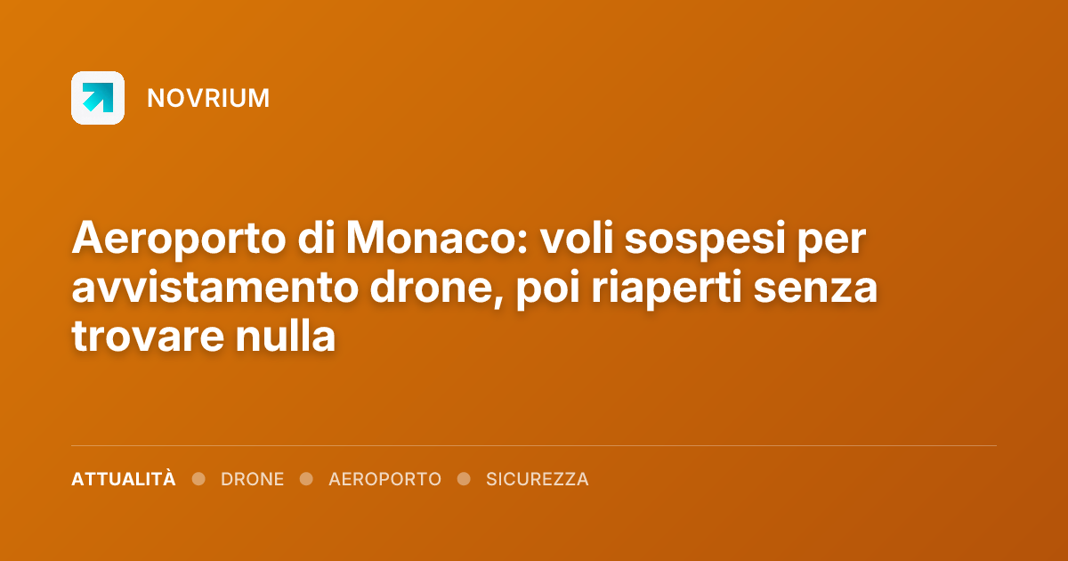 Aeroporto di Monaco: voli sospesi per avvistamento drone, poi riaperti senza trovare nulla