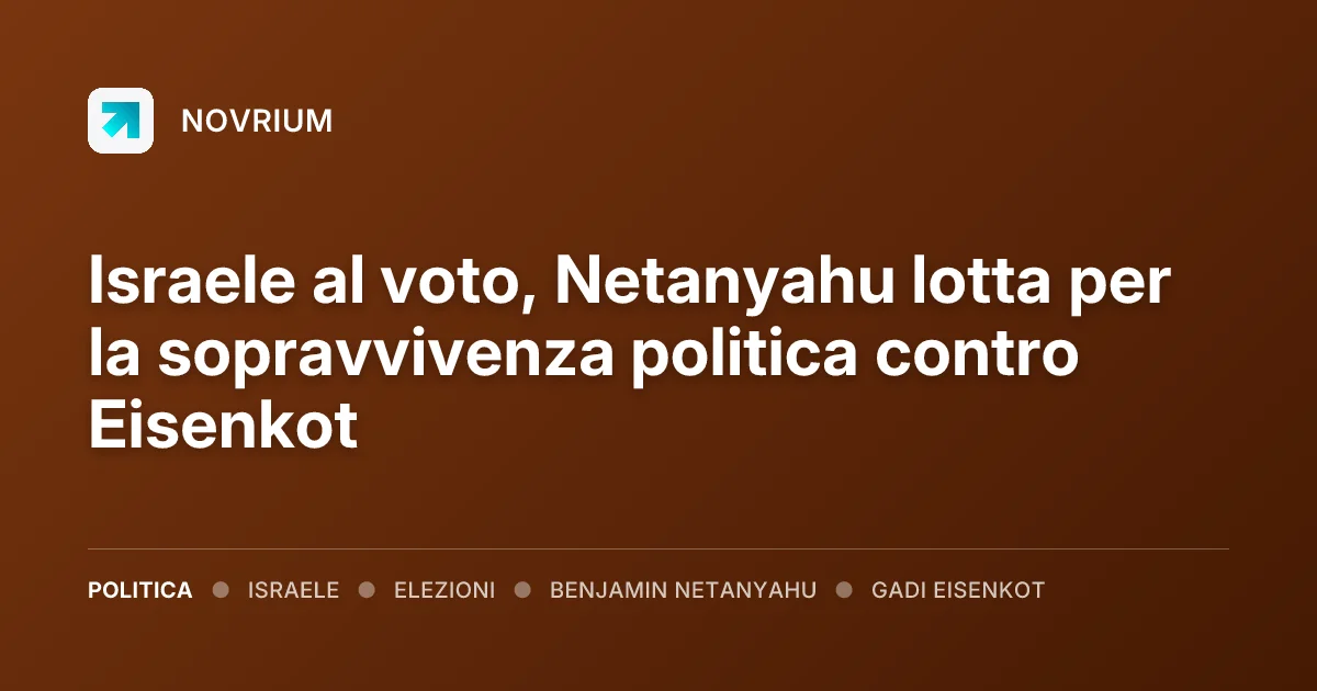 Israele al voto, Netanyahu lotta per la sopravvivenza politica contro Eisenkot