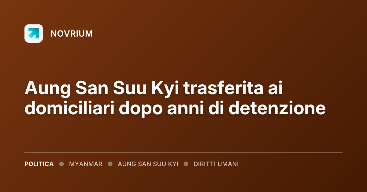 Aung San Suu Kyi trasferita ai domiciliari dopo anni di detenzione