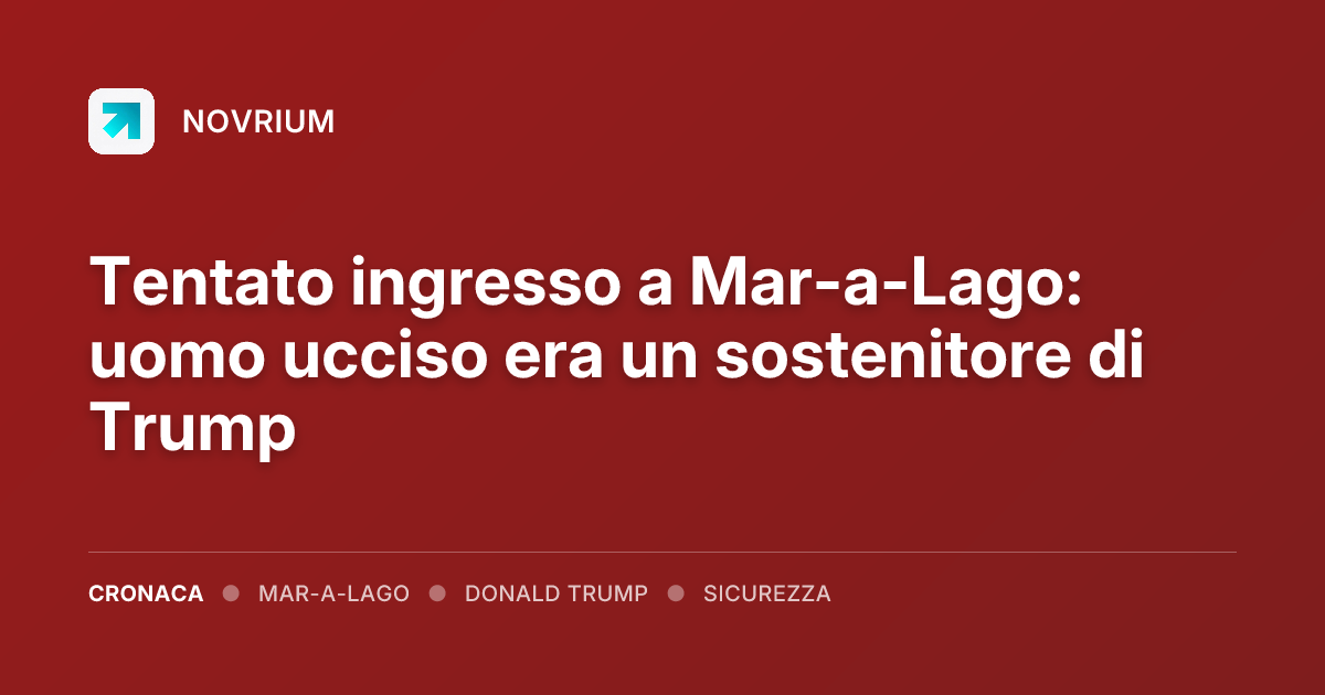 Tentato ingresso a Mar-a-Lago: uomo ucciso era un sostenitore di Trump