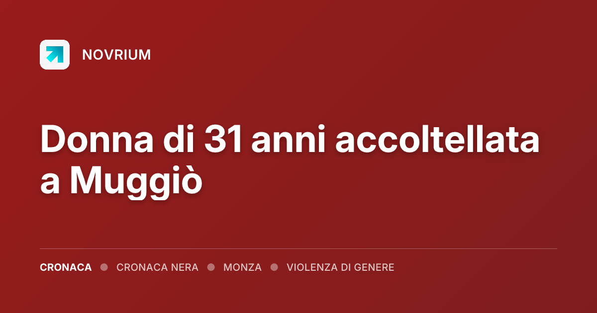 Donna di 31 anni accoltellata a Muggiò