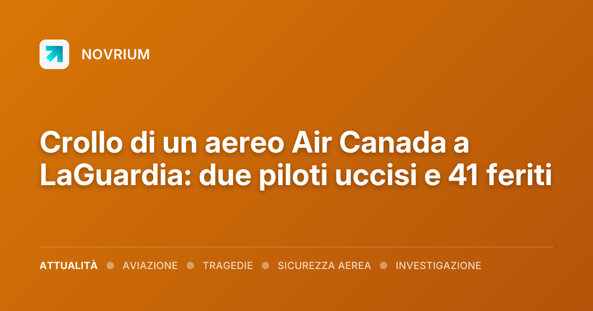 Crollo di un aereo Air Canada a LaGuardia: due piloti uccisi e 41 feriti