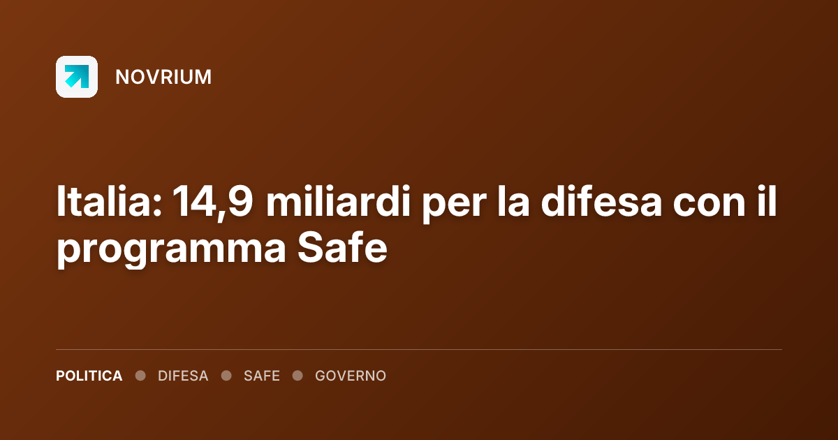 Italia: 14,9 miliardi per la difesa con il programma Safe