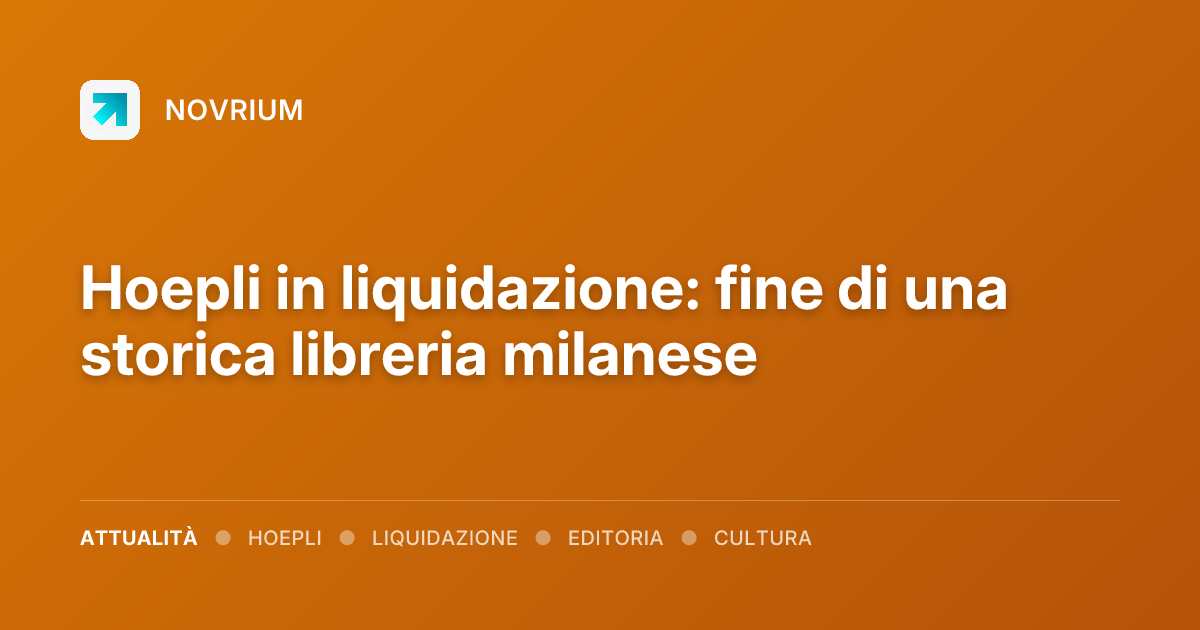 Hoepli in liquidazione: fine di una storica libreria milanese