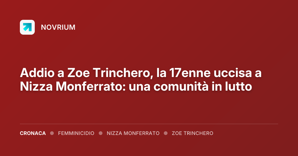Addio a Zoe Trinchero, la 17enne uccisa a Nizza Monferrato: una comunità in lutto