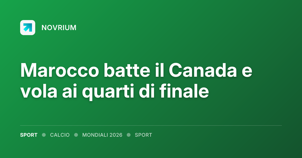 Marocco batte il Canada e vola ai quarti di finale