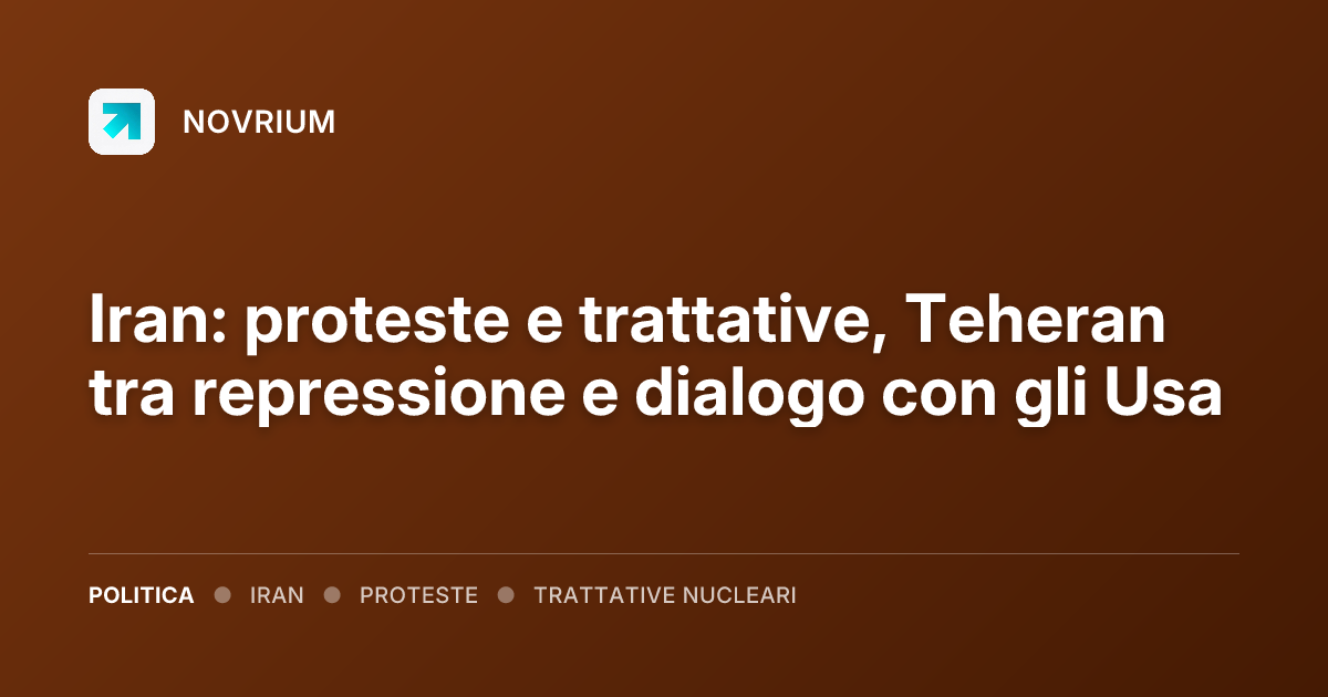 Iran: proteste e trattative, Teheran tra repressione e dialogo con gli Usa