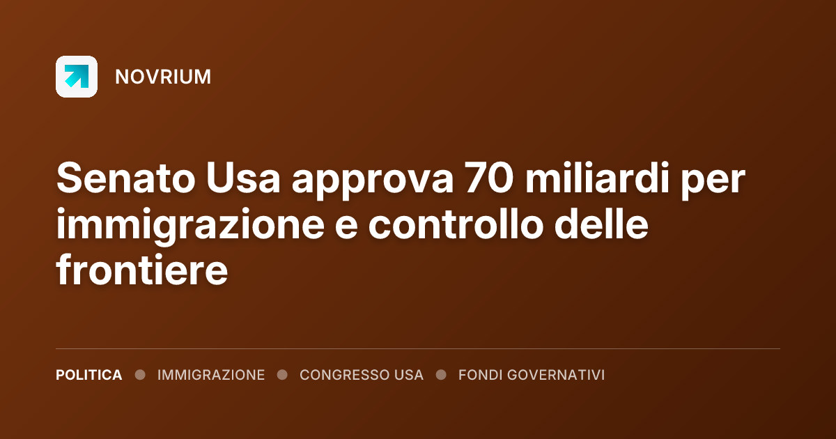 Senato Usa approva 70 miliardi per immigrazione e controllo delle frontiere