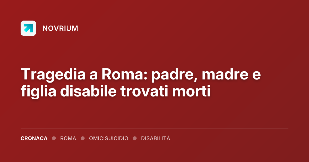 Tragedia a Roma: padre, madre e figlia disabile trovati morti