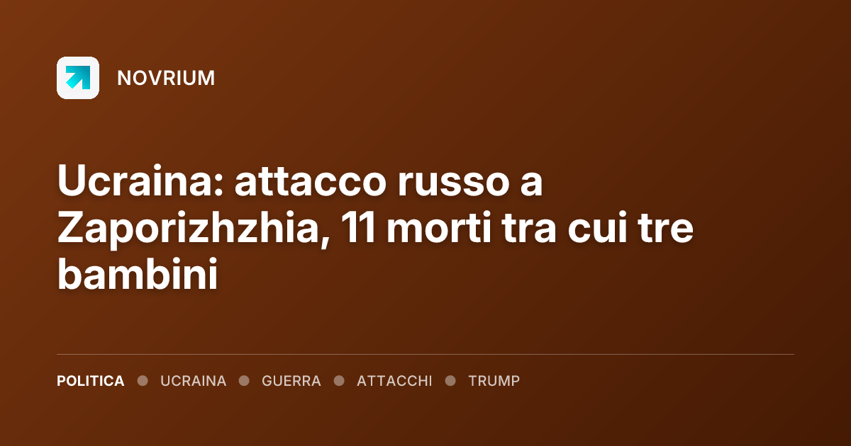 Ucraina: attacco russo a Zaporizhzhia, 11 morti tra cui tre bambini