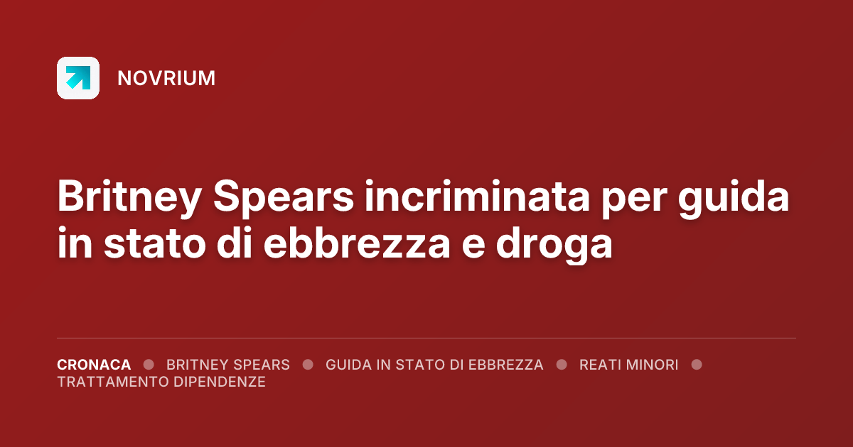 Britney Spears incriminata per guida in stato di ebbrezza e droga