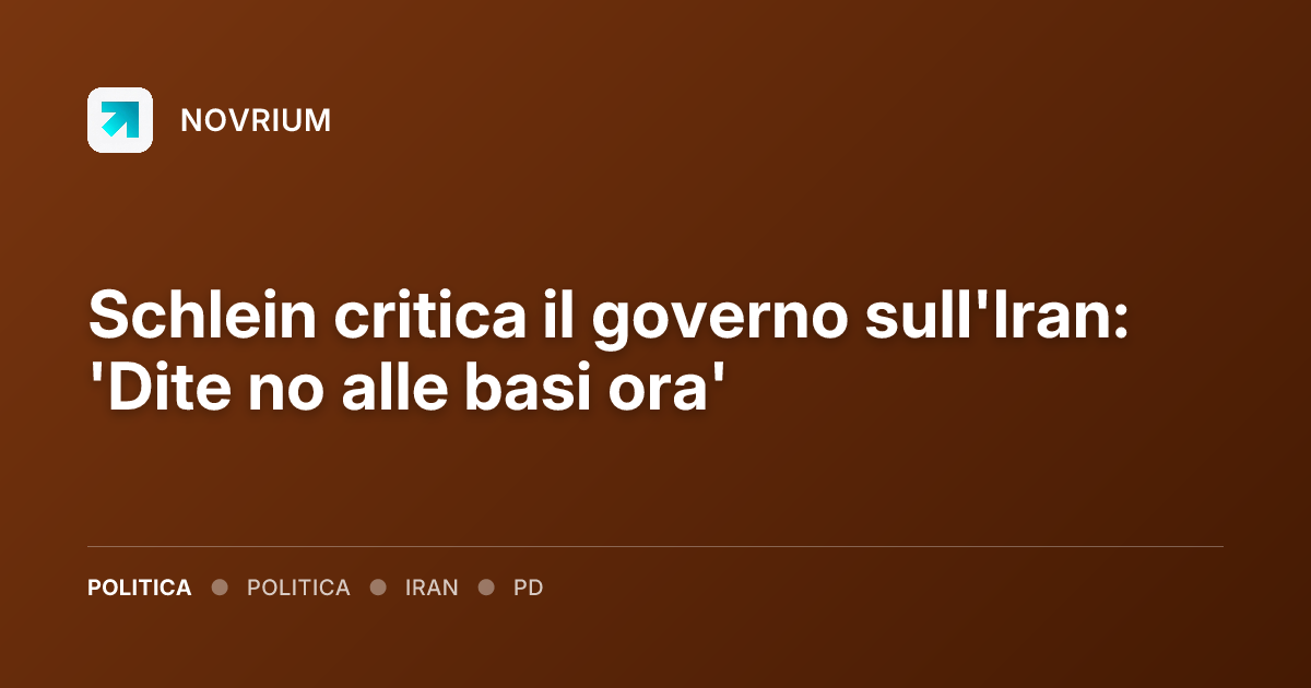 Schlein critica il governo sull'Iran: 'Dite no alle basi ora'