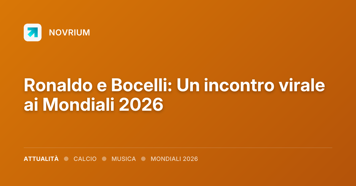 Ronaldo e Bocelli: Un incontro virale ai Mondiali 2026