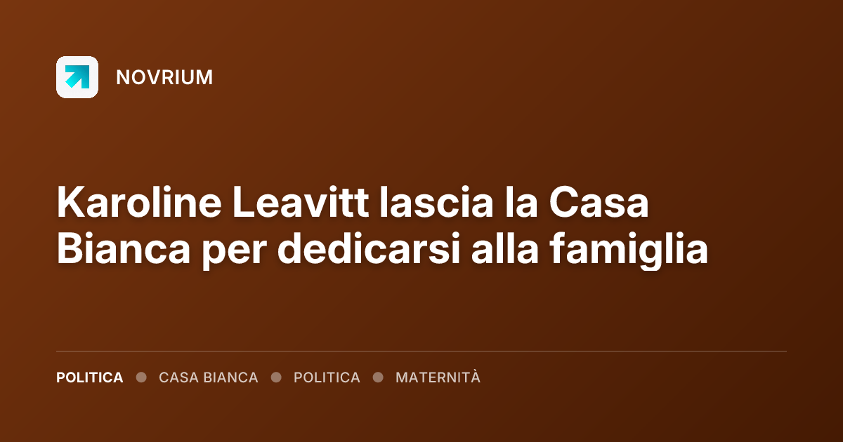 Karoline Leavitt lascia la Casa Bianca per dedicarsi alla famiglia
