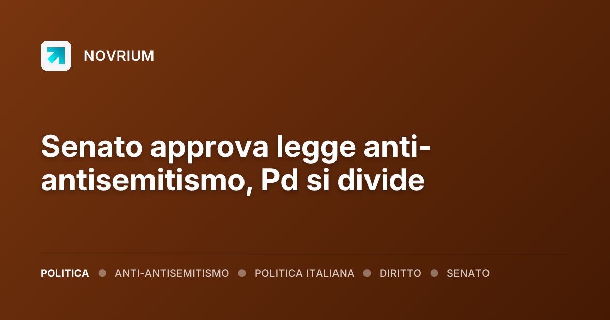 Senato approva legge anti-antisemitismo, Pd si divide
