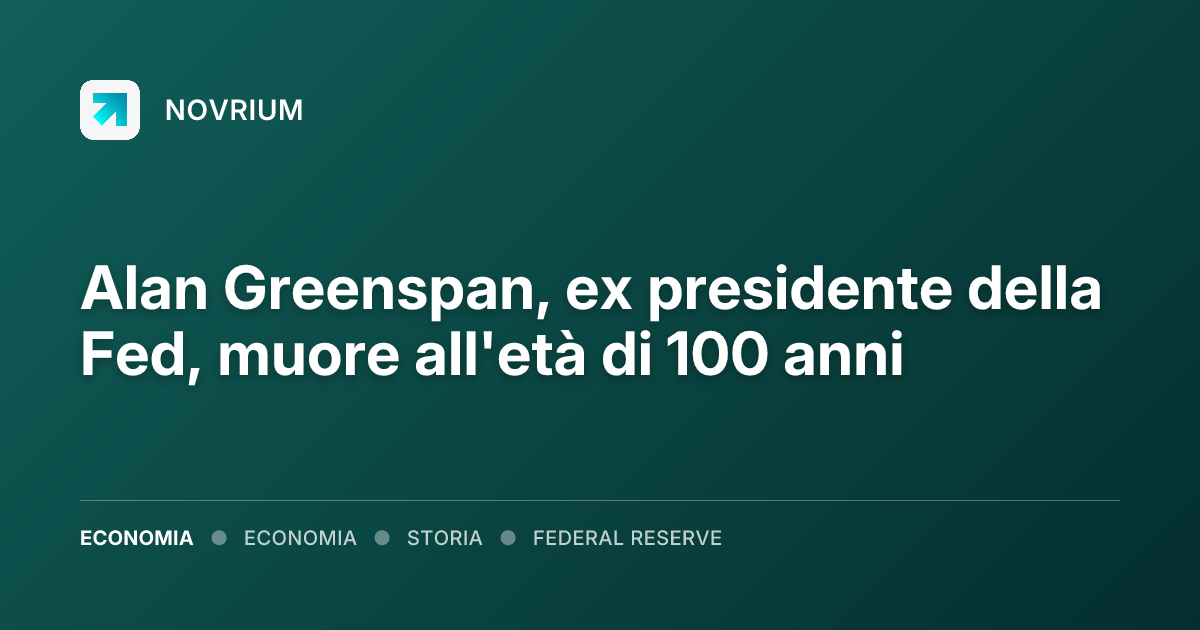Alan Greenspan, ex presidente della Fed, muore all'età di 100 anni