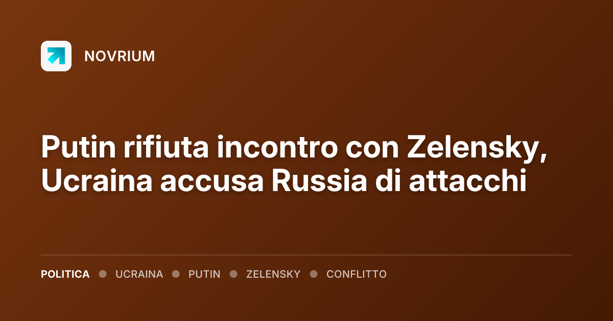 Putin rifiuta incontro con Zelensky, Ucraina accusa Russia di attacchi