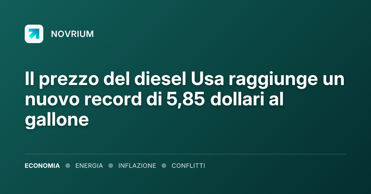 Il prezzo del diesel Usa raggiunge un nuovo record di 5,85 dollari al gallone