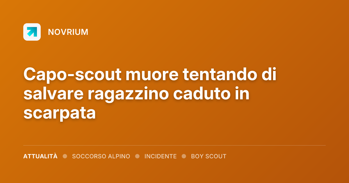 Capo-scout muore tentando di salvare ragazzino caduto in scarpata