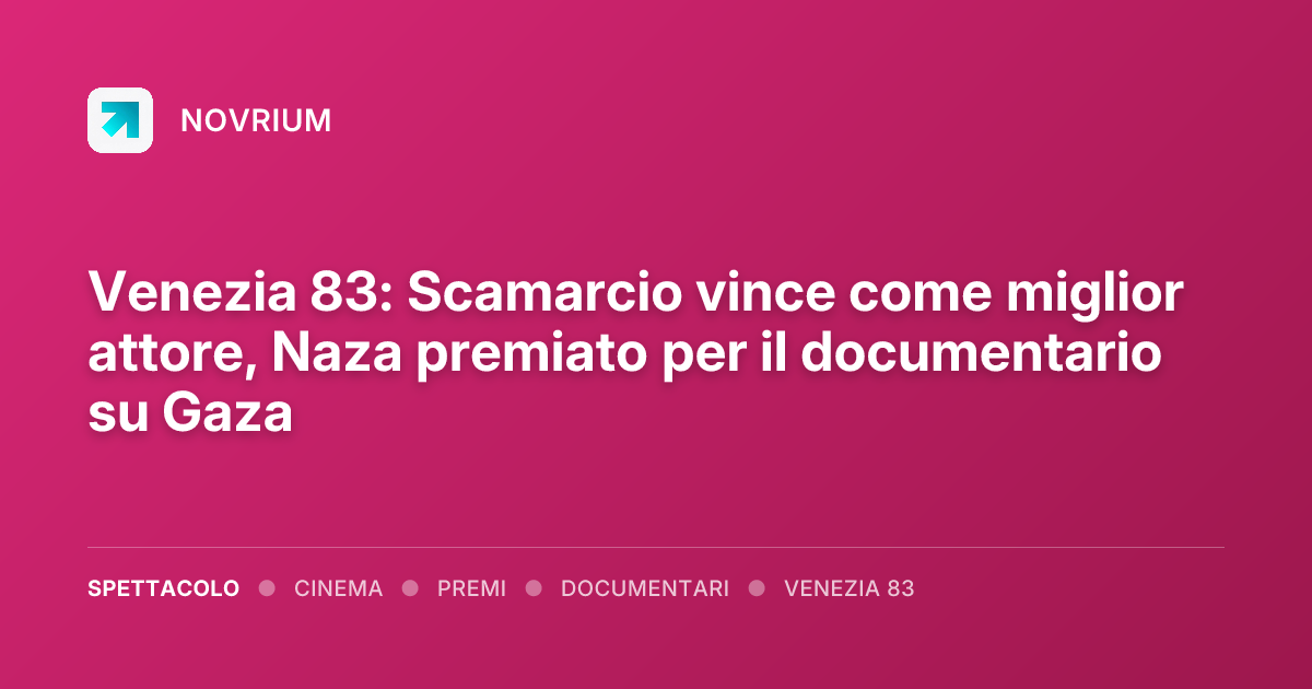 Venezia 83: Scamarcio vince come miglior attore, Naza premiato per il documentario su Gaza