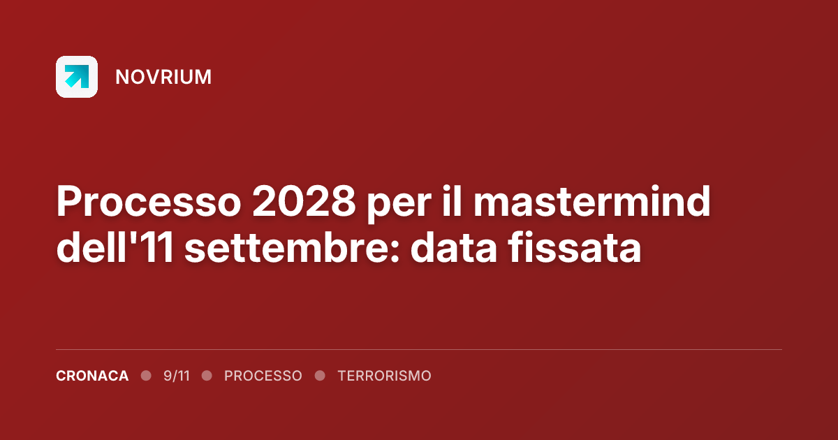 Processo 2028 per il mastermind dell'11 settembre: data fissata
