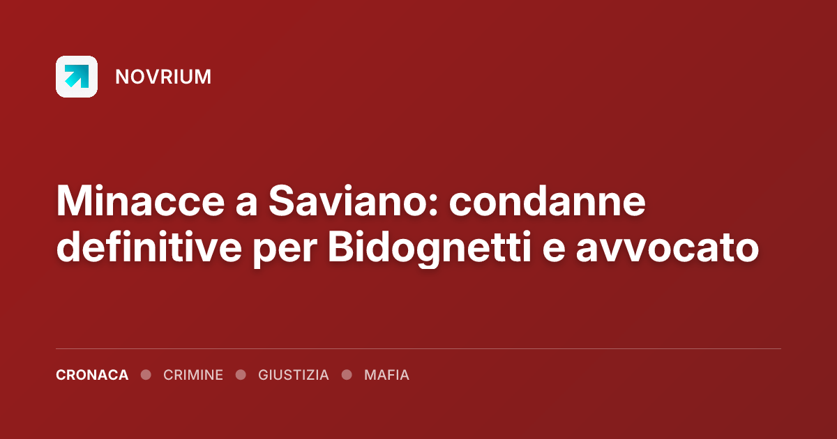 Minacce a Saviano: condanne definitive per Bidognetti e avvocato