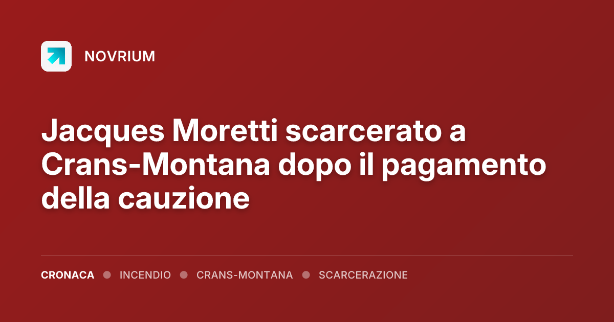 Jacques Moretti scarcerato a Crans-Montana dopo il pagamento della cauzione