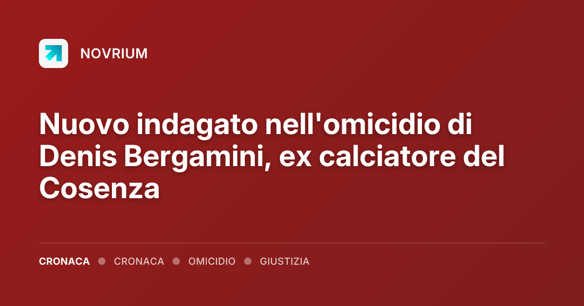 Nuovo indagato nell'omicidio di Denis Bergamini, ex calciatore del Cosenza