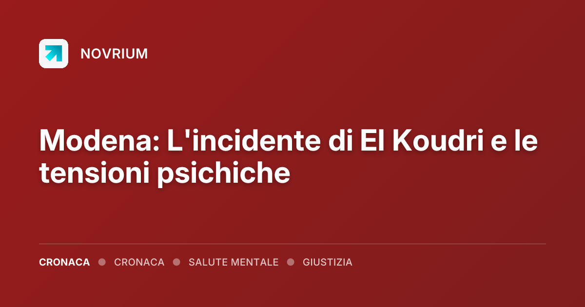 Modena: L'incidente di El Koudri e le tensioni psichiche