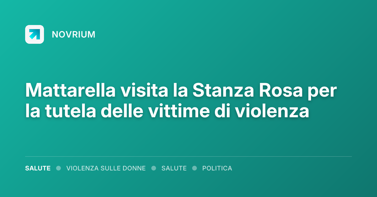 Mattarella visita la Stanza Rosa per la tutela delle vittime di violenza