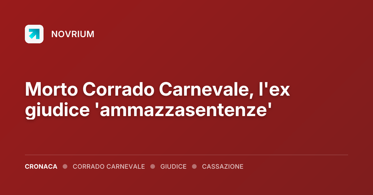 Morto Corrado Carnevale, l'ex giudice 'ammazzasentenze'