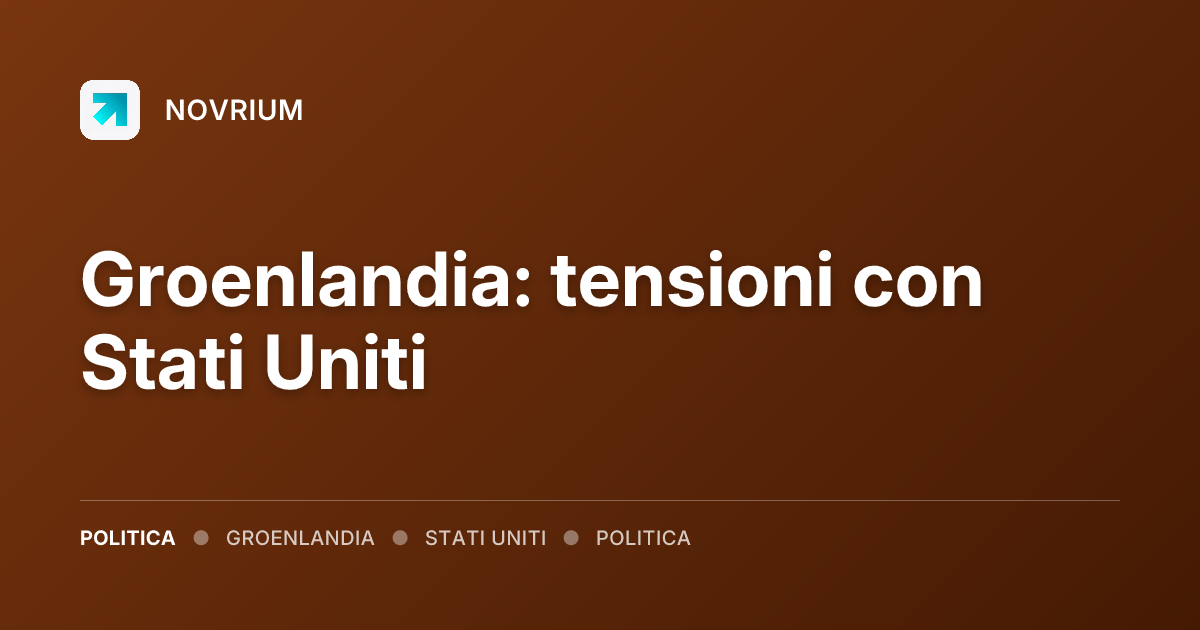Groenlandia: tensioni con Stati Uniti