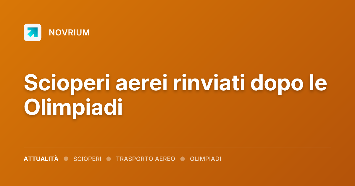 Scioperi aerei rinviati dopo le Olimpiadi