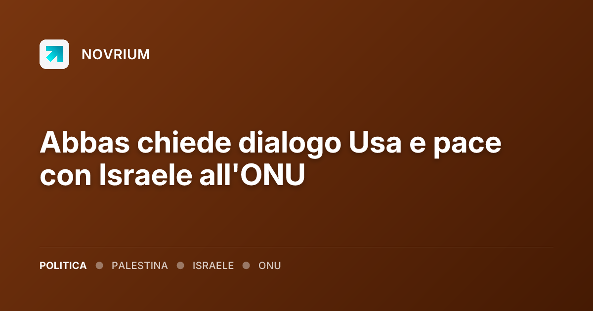 Abbas chiede dialogo Usa e pace con Israele all'ONU